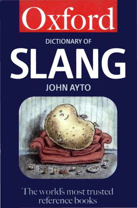 The Oxford Dictionary Of Slang By John Ayto By Libre Project