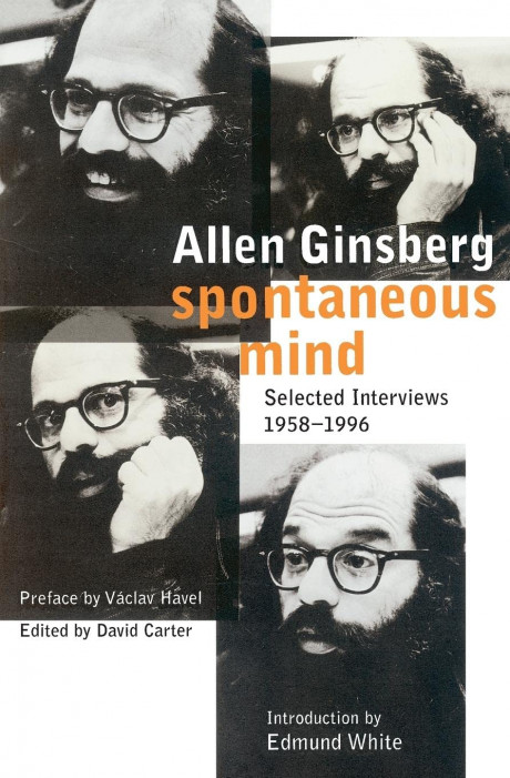 Spontaneous Mind Selected Interviews 1958 1996 Ginsberg Allen 9780060930820 Com